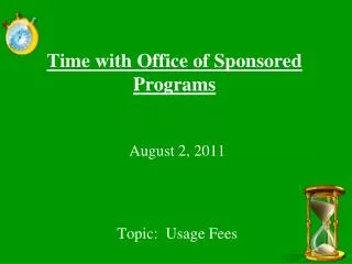 Time with Office of Sponsored Programs