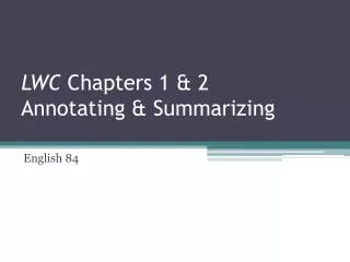 LWC Chapters 1 &amp; 2 Annotating &amp; Summarizing