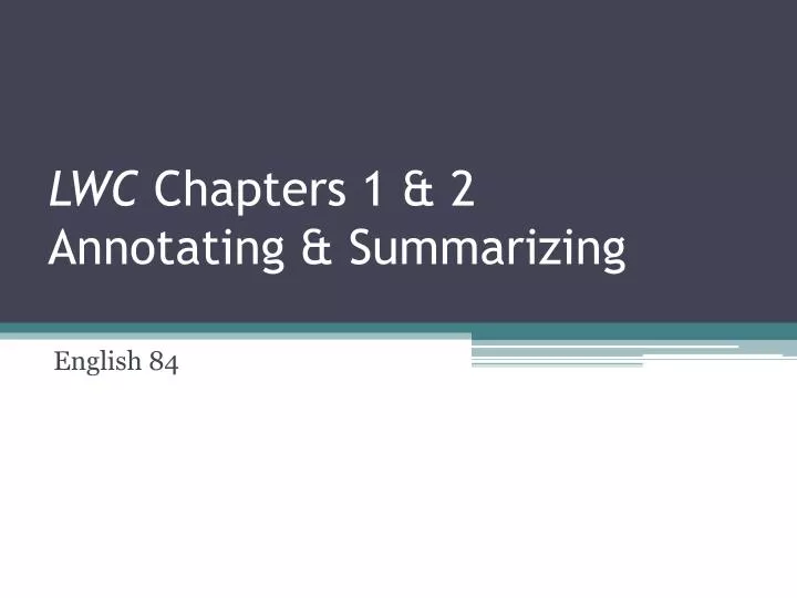 lwc chapters 1 2 annotating summarizing