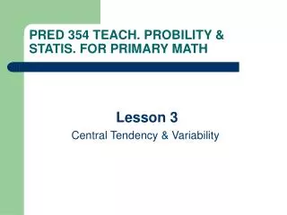 PRED 35 4 TEACH. PROBILITY &amp; STATIS. FOR PRIMARY MATH