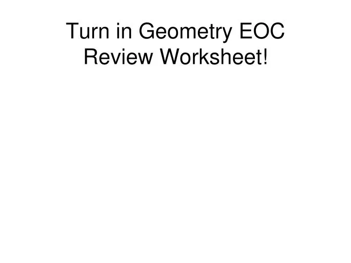 turn in geometry eoc review worksheet