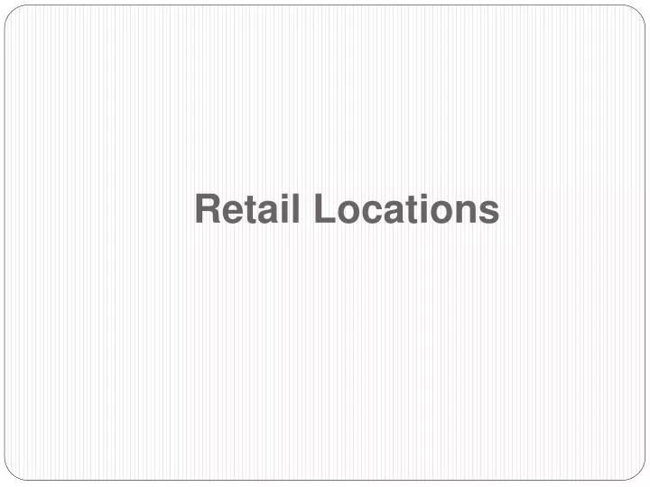 retail locations