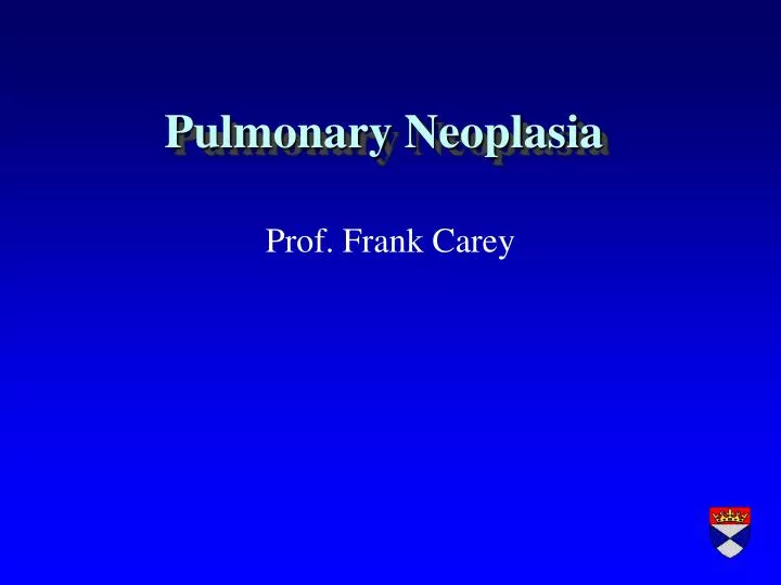 pulmonary neoplasia