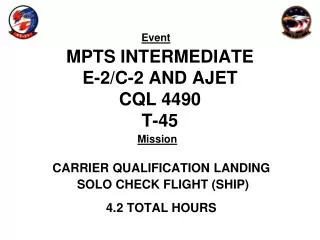 MPTS INTERMEDIATE E-2/C-2 AND AJET CQL 4490 T-45