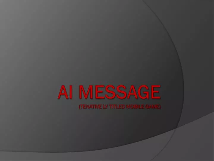 ai message tenative ly titled mobile game