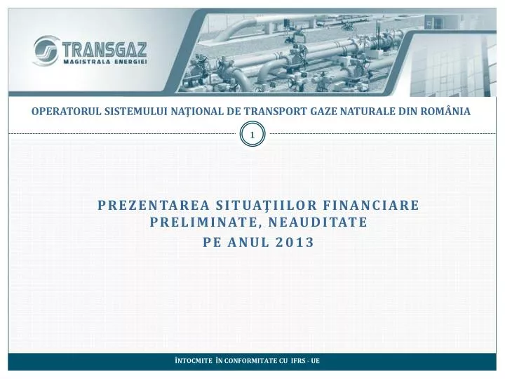 prezentarea situa iilor financiare preliminate neauditate pe anul 2013