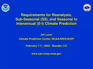 Jim Laver Climate Prediction Center, NOAA/NWS/NCEP February 7-11, 2005 - Boulder, CO