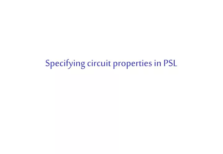 specifying circuit properties in psl