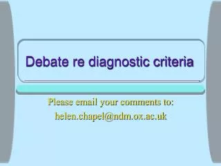 Debate re diagnostic criteria