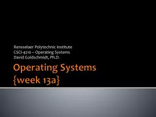 Operating Systems {week 13a}