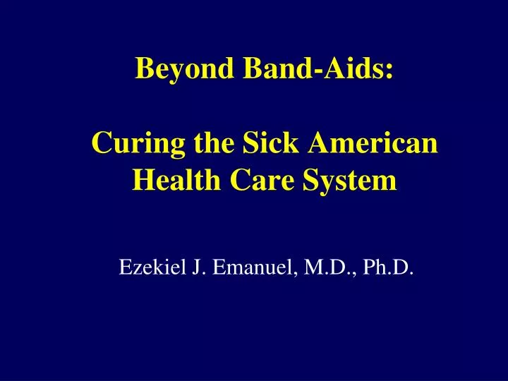 beyond band aids curing the sick american health care system