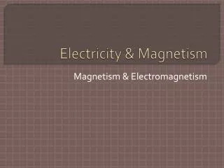 Electricity &amp; Magnetism