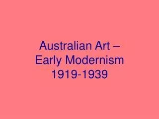 Australian Art – Early Modernism 1919-1939