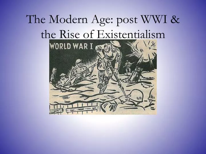 the modern age post wwi the rise of existentialism
