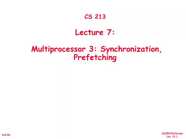 cs 213 lecture 7 multiprocessor 3 synchronization prefetching