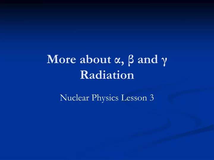 more about and radiation