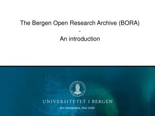 The Bergen Open Research Archive (BORA) - An introduction