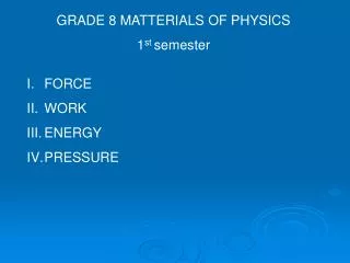 GRADE 8 MATTERIALS OF PHYSICS 1 st semester