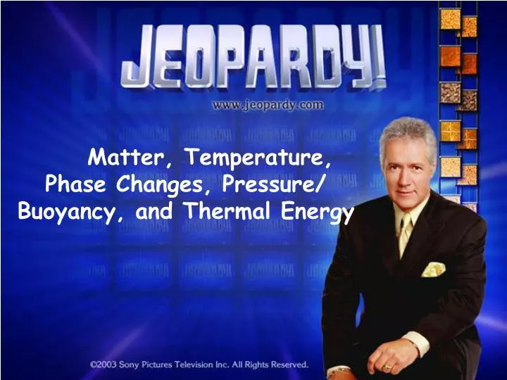 matter temperature phase changes pressure buoyancy and thermal energy