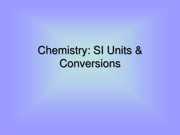 chemistry si units conversions