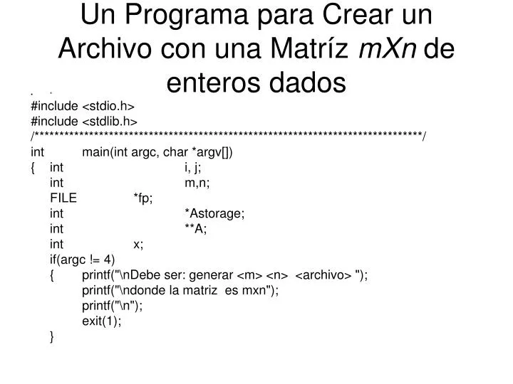 un programa para crear un archivo con una matr z mxn de enteros dados