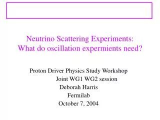 Neutrino Scattering Experiments: What do oscillation expermients need?