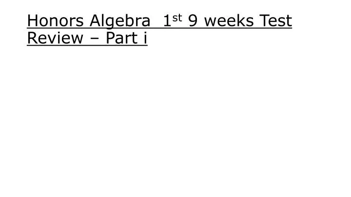honors algebra 1 st 9 weeks test review part i