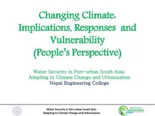 Changing Climate: Implications, Responses and Vulnerability (People’s Perspective)