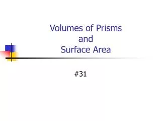 Volumes of Prisms and Surface Area