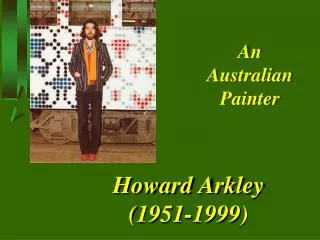 Howard Arkley (1951-1999)