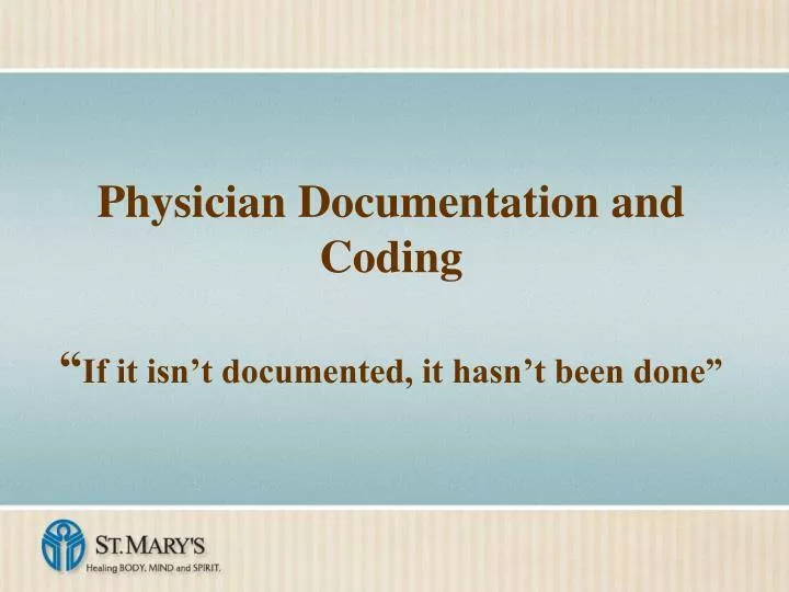 physician documentation and coding if it isn t documented it hasn t been done