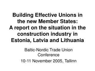 Baltic-Nordic Trade Union Conference 10-11 November 2005, Tallinn