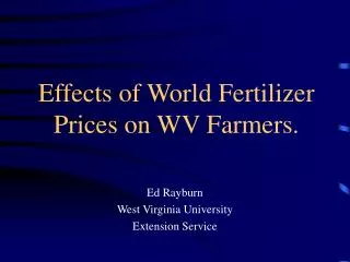 Effects of World Fertilizer Prices on WV Farmers.