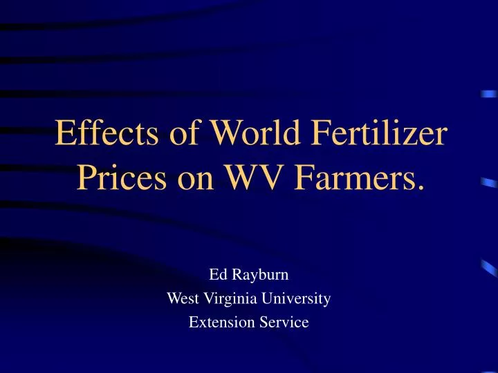 effects of world fertilizer prices on wv farmers