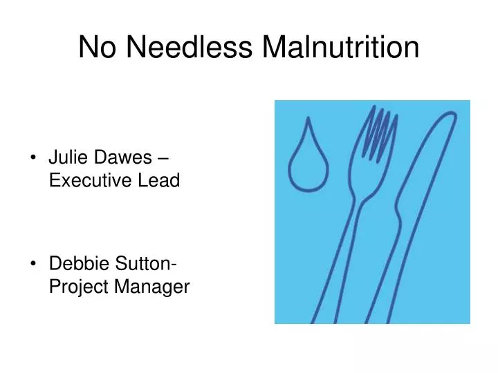 no needless malnutrition