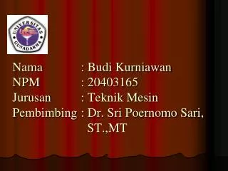 nama budi kurniawan npm 20403165 jurusan teknik mesin pembimbing dr sri poernomo sari st mt