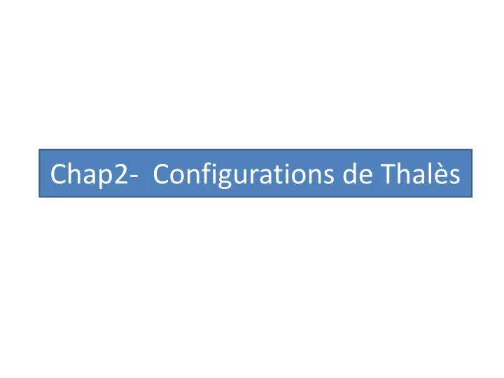 chap2 configurations de thal s