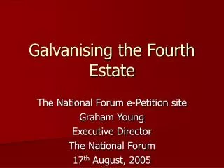 Galvanising the Fourth Estate