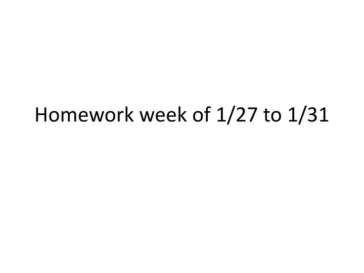 homework week of 1 27 to 1 31