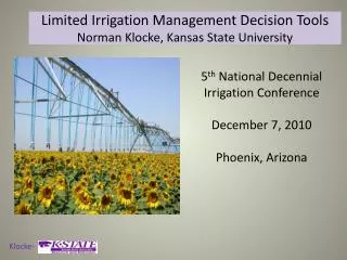 Limited Irrigation Management Decision Tools Norman Klocke, Kansas State University
