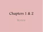 Chapters 1 &amp; 2 - slide 1