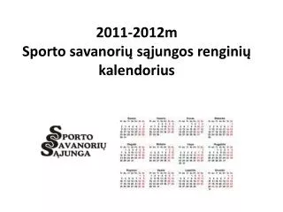 2011-2012m Sporto savanorių sąjungos renginių kalendorius