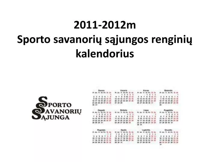2011 2012m sporto savanori s jungos rengini kalendorius