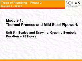 Module 1: Thermal Process and Mild Steel Pipework Unit 5 – Scales and Drawing, Graphic Symbols