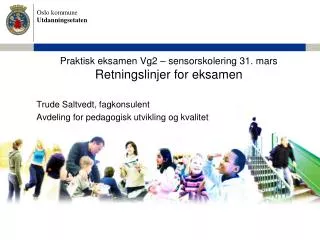 praktisk eksamen vg2 sensorskolering 31 mars retningslinjer for eksamen