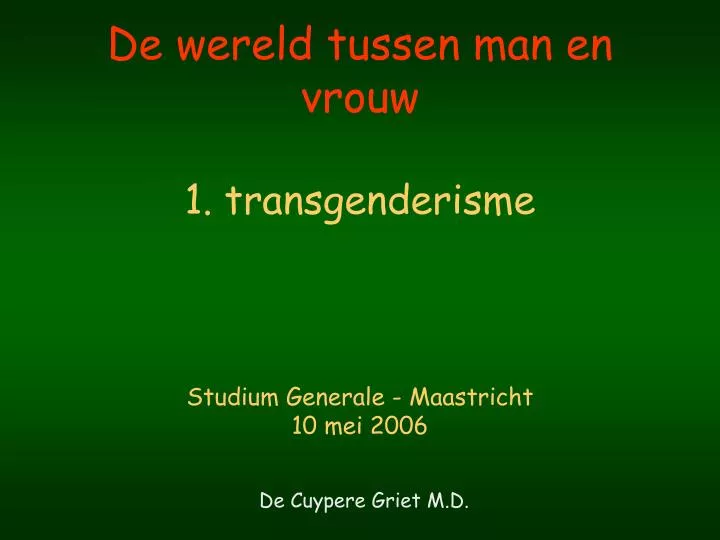 de wereld tussen man en vrouw 1 transgenderisme studium generale maastricht 10 mei 2006