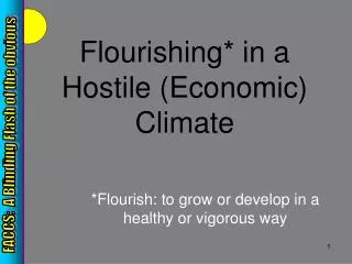 Flourishing* in a Hostile (Economic) Climate