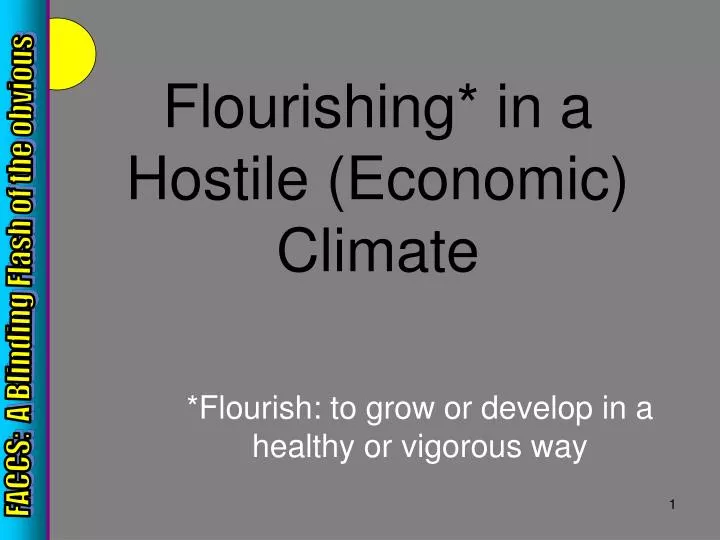 flourishing in a hostile economic climate