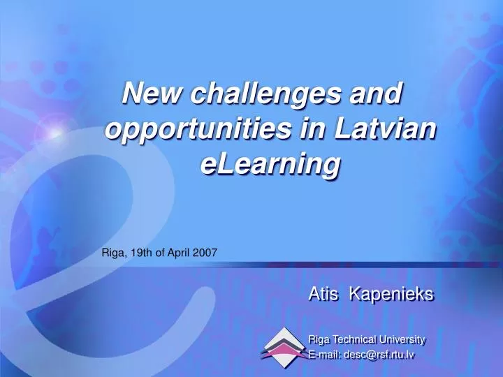 new challenges and opportunities in latvian elearning