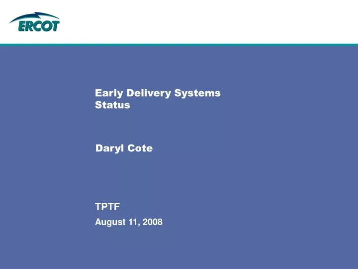 early delivery systems status